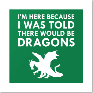 I Was Told There Would Be Dragons Mythical Creature Posters and Art